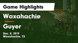 Waxahachie  vs Guyer  Game Highlights - Dec. 8, 2019