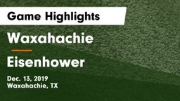 Waxahachie  vs Eisenhower  Game Highlights - Dec. 13, 2019