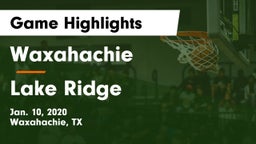 Waxahachie  vs Lake Ridge  Game Highlights - Jan. 10, 2020