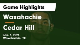 Waxahachie  vs Cedar Hill  Game Highlights - Jan. 6, 2021