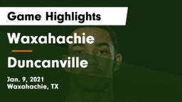 Waxahachie  vs Duncanville  Game Highlights - Jan. 9, 2021
