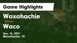 Waxahachie  vs Waco  Game Highlights - Jan. 16, 2021