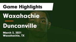 Waxahachie  vs Duncanville  Game Highlights - March 3, 2021
