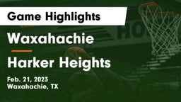 Waxahachie  vs Harker Heights  Game Highlights - Feb. 21, 2023