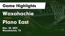 Waxahachie  vs Plano East  Game Highlights - Nov. 28, 2023