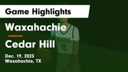 Waxahachie  vs Cedar Hill  Game Highlights - Dec. 19, 2023