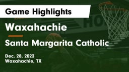 Waxahachie  vs Santa Margarita Catholic  Game Highlights - Dec. 28, 2023