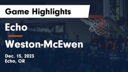 Echo  vs Weston-McEwen  Game Highlights - Dec. 15, 2023