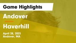 Andover  vs Haverhill  Game Highlights - April 28, 2023