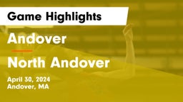 Andover  vs North Andover  Game Highlights - April 30, 2024
