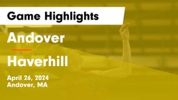 Andover  vs Haverhill  Game Highlights - April 26, 2024