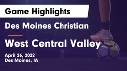 Des Moines Christian  vs West Central Valley  Game Highlights - April 26, 2022