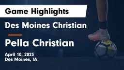 Des Moines Christian  vs Pella Christian  Game Highlights - April 10, 2023