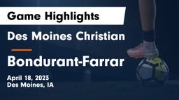 Des Moines Christian  vs Bondurant-Farrar  Game Highlights - April 18, 2023