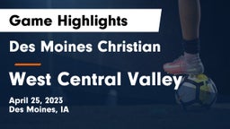 Des Moines Christian  vs West Central Valley  Game Highlights - April 25, 2023