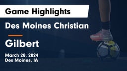 Des Moines Christian  vs Gilbert  Game Highlights - March 28, 2024