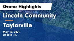 Lincoln Community  vs Taylorville  Game Highlights - May 18, 2021