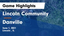 Lincoln Community  vs Danville Game Highlights - June 1, 2021