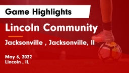 Lincoln Community  vs Jacksonville , Jacksonville, Il Game Highlights - May 6, 2022