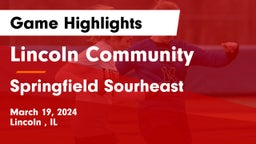 Lincoln Community  vs Springfield Sourheast Game Highlights - March 19, 2024