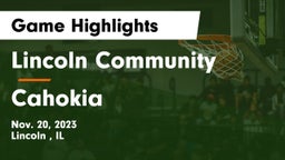 Lincoln Community  vs Cahokia  Game Highlights - Nov. 20, 2023