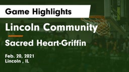 Lincoln Community  vs Sacred Heart-Griffin  Game Highlights - Feb. 20, 2021