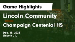 Lincoln Community  vs Champaign Centenial HS Game Highlights - Dec. 18, 2023