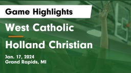 West Catholic  vs Holland Christian Game Highlights - Jan. 17, 2024