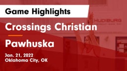 Crossings Christian  vs Pawhuska Game Highlights - Jan. 21, 2022