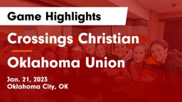 Crossings Christian  vs Oklahoma Union  Game Highlights - Jan. 21, 2023