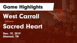 West Carroll  vs Sacred Heart Game Highlights - Dec. 19, 2019