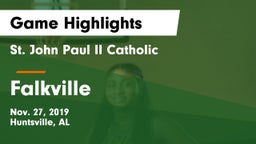 St. John Paul II Catholic  vs Falkville  Game Highlights - Nov. 27, 2019