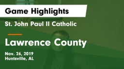 St. John Paul II Catholic  vs Lawrence County  Game Highlights - Nov. 26, 2019