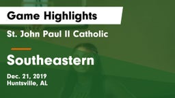 St. John Paul II Catholic  vs Southeastern   Game Highlights - Dec. 21, 2019