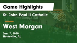 St. John Paul II Catholic  vs West Morgan  Game Highlights - Jan. 7, 2020