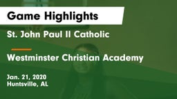 St. John Paul II Catholic  vs Westminster Christian Academy Game Highlights - Jan. 21, 2020