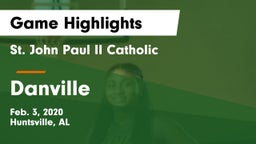 St. John Paul II Catholic  vs Danville  Game Highlights - Feb. 3, 2020