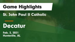St. John Paul II Catholic  vs Decatur  Game Highlights - Feb. 2, 2021