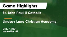 St. John Paul II Catholic  vs  Lindsay Lane Christian Academy Game Highlights - Dec. 7, 2021
