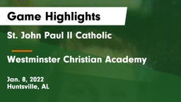 St. John Paul II Catholic  vs Westminster Christian Academy Game Highlights - Jan. 8, 2022