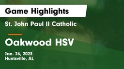 St. John Paul II Catholic  vs Oakwood HSV Game Highlights - Jan. 26, 2023