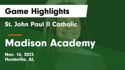 St. John Paul II Catholic  vs Madison Academy  Game Highlights - Nov. 16, 2023