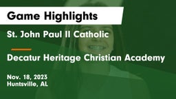 St. John Paul II Catholic  vs Decatur Heritage Christian Academy  Game Highlights - Nov. 18, 2023