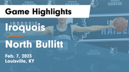 Iroquois  vs North Bullitt  Game Highlights - Feb. 7, 2023