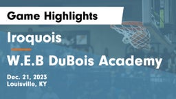 Iroquois  vs W.E.B DuBois Academy Game Highlights - Dec. 21, 2023