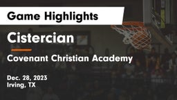 Cistercian  vs Covenant Christian Academy Game Highlights - Dec. 28, 2023