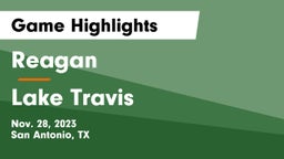Reagan  vs Lake Travis  Game Highlights - Nov. 28, 2023