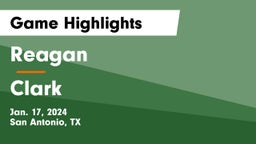 Reagan  vs Clark  Game Highlights - Jan. 17, 2024