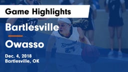 Bartlesville  vs Owasso  Game Highlights - Dec. 4, 2018