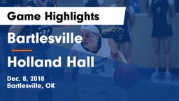 Bartlesville  vs Holland Hall  Game Highlights - Dec. 8, 2018